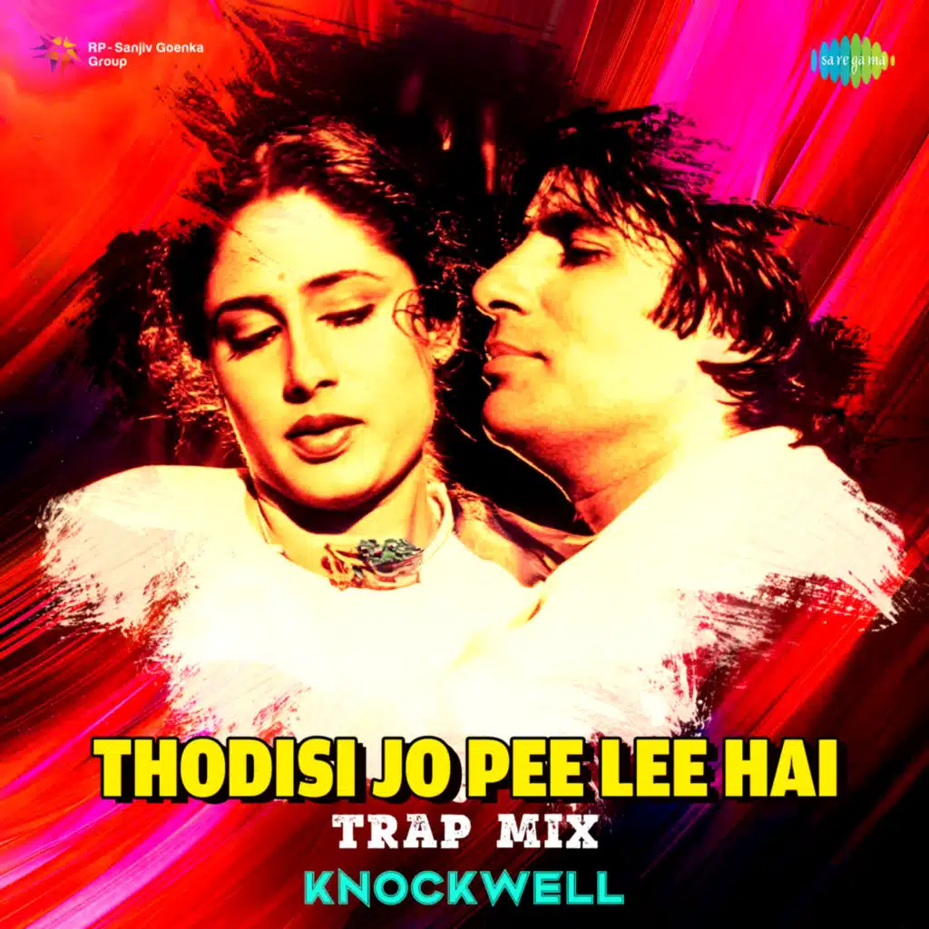 Thodisi Jo Pee Lee Hai (Trap Mix) [feat. Knockwell]
