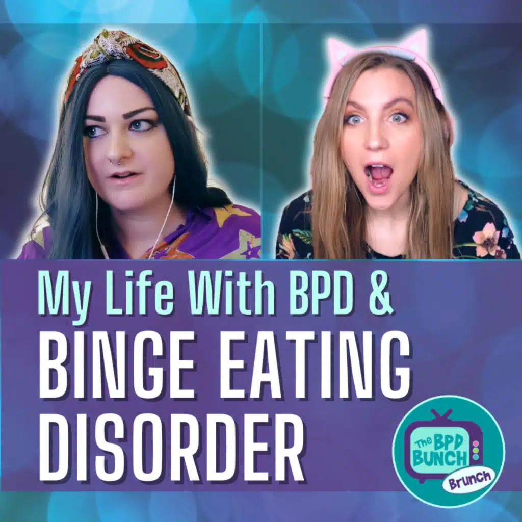My Life with BPD and Binge Eating Disorder - The BPD Bunch BRUNCH