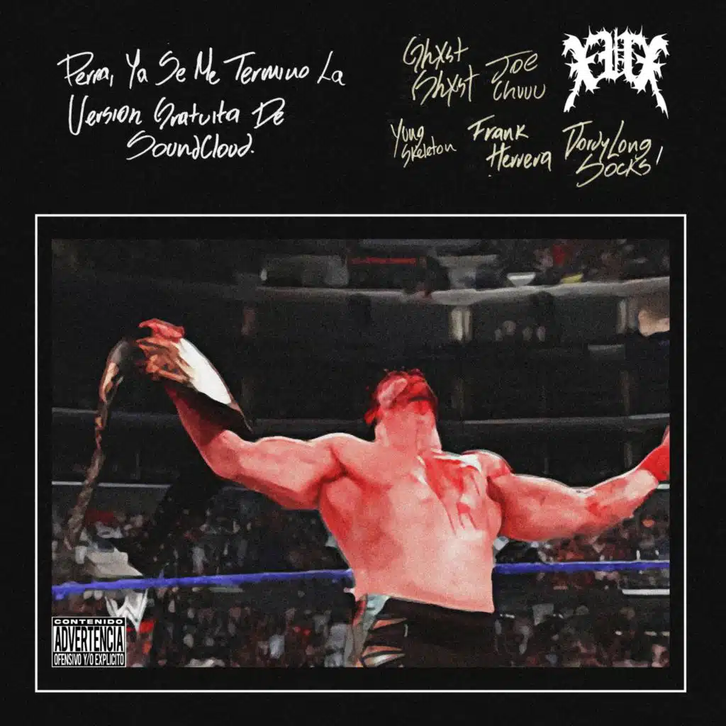 PERRA, YA SE ME TERMINO LA PRUEBA GRATUITA DE SOUNDCLOUD (feat. Yung Skeleton, Ghxst Ghxst, Joe Chuuu, Frank Herrera & JordyLongSocks)