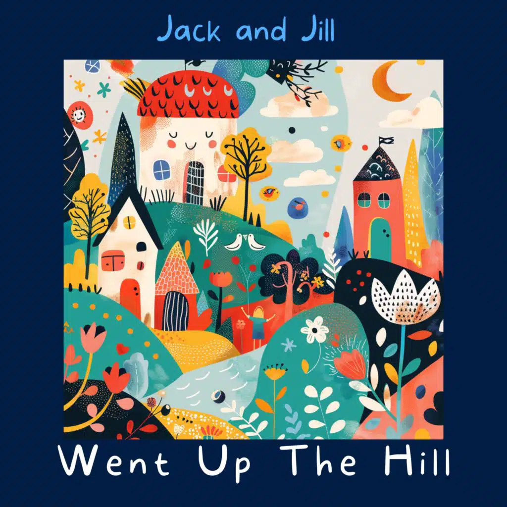 Jack and Jill Went Up The Hill