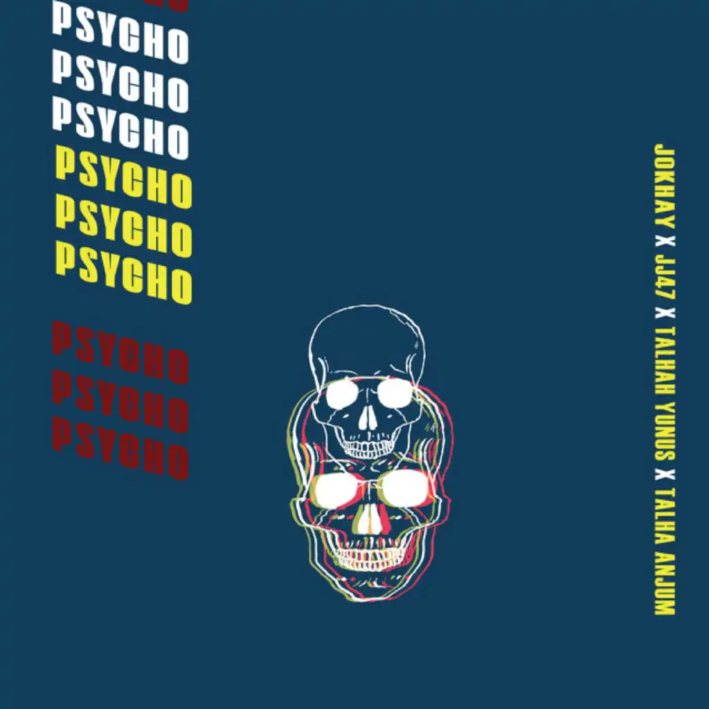Psycho (feat. Talhah Yunus, JJ47 & Talha Anjum)