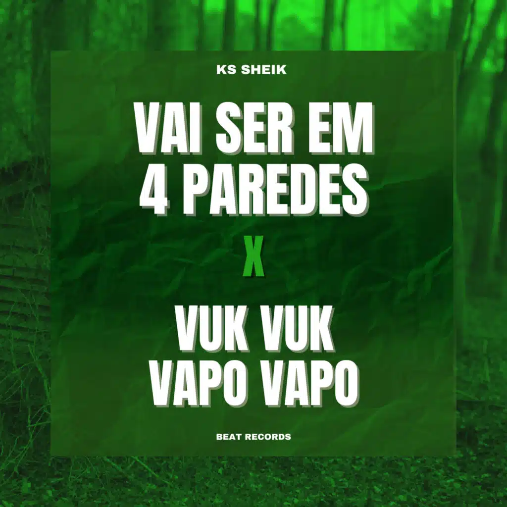 Vai Ser em 4 Paredes X Vuk Vuk Vapo Vapo
