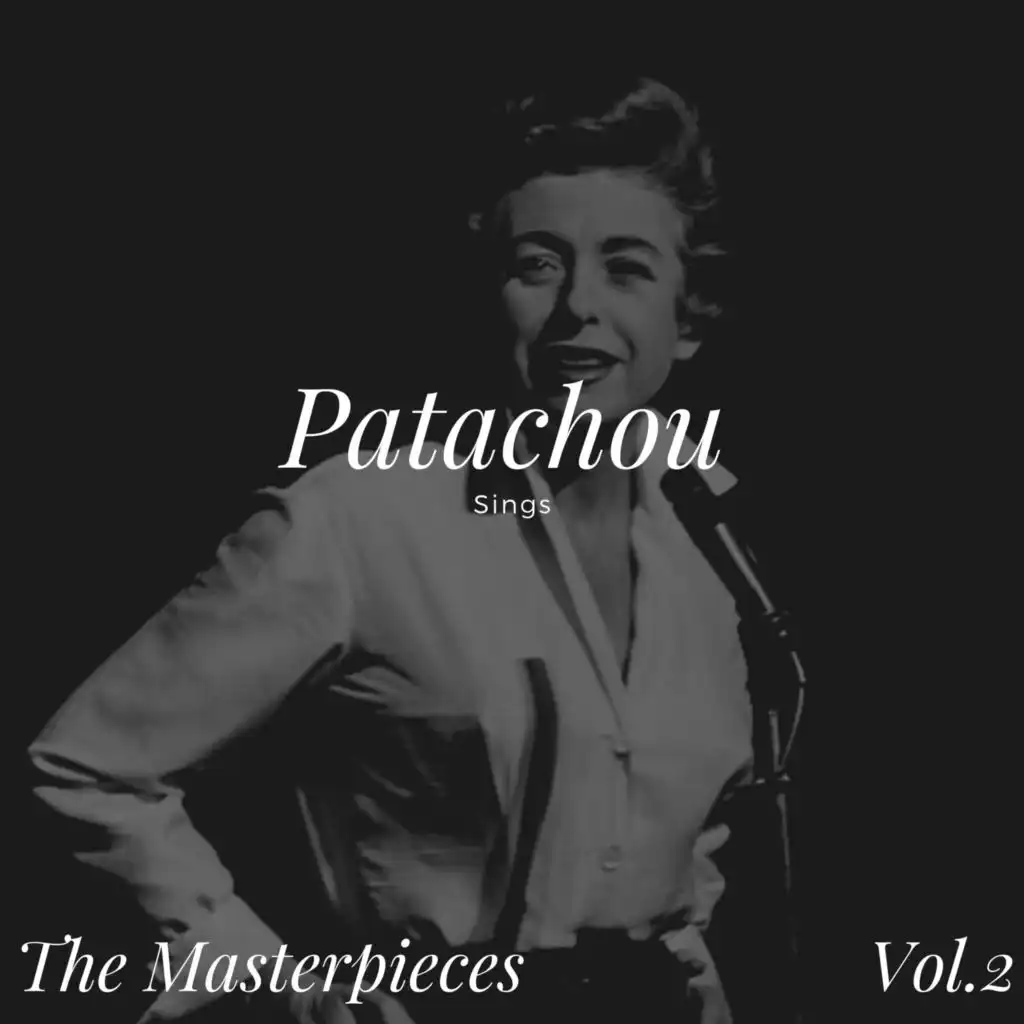 Patachou Sings - The Masterpieces, Vol. 2