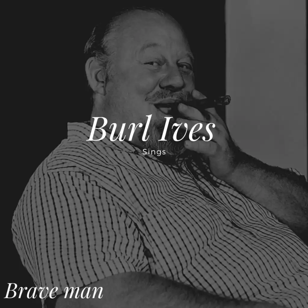 Burl Ives Sings - Brave Man