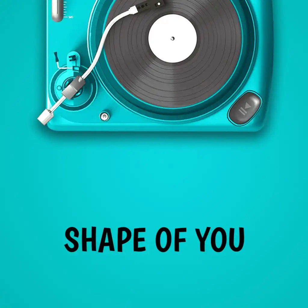 Shape of You