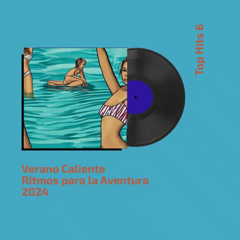 Verano Caliente Ritmos para la Aventura 2024 Top Hits 6