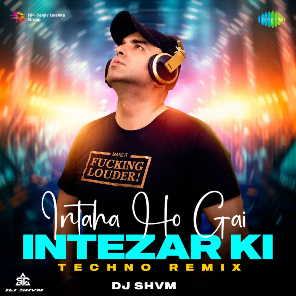 Intaha Ho Gai Intezar Ki (Techno Remix) [feat. DJ SHVM]