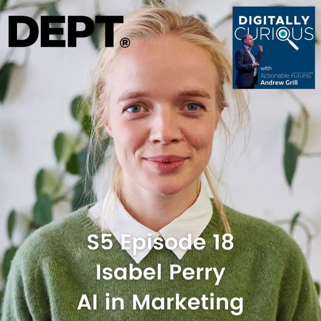 S5 Episode 18: AI in Marketing - Debunking Myths and Exploring Opportunities with Isabel Perry of DEPT
