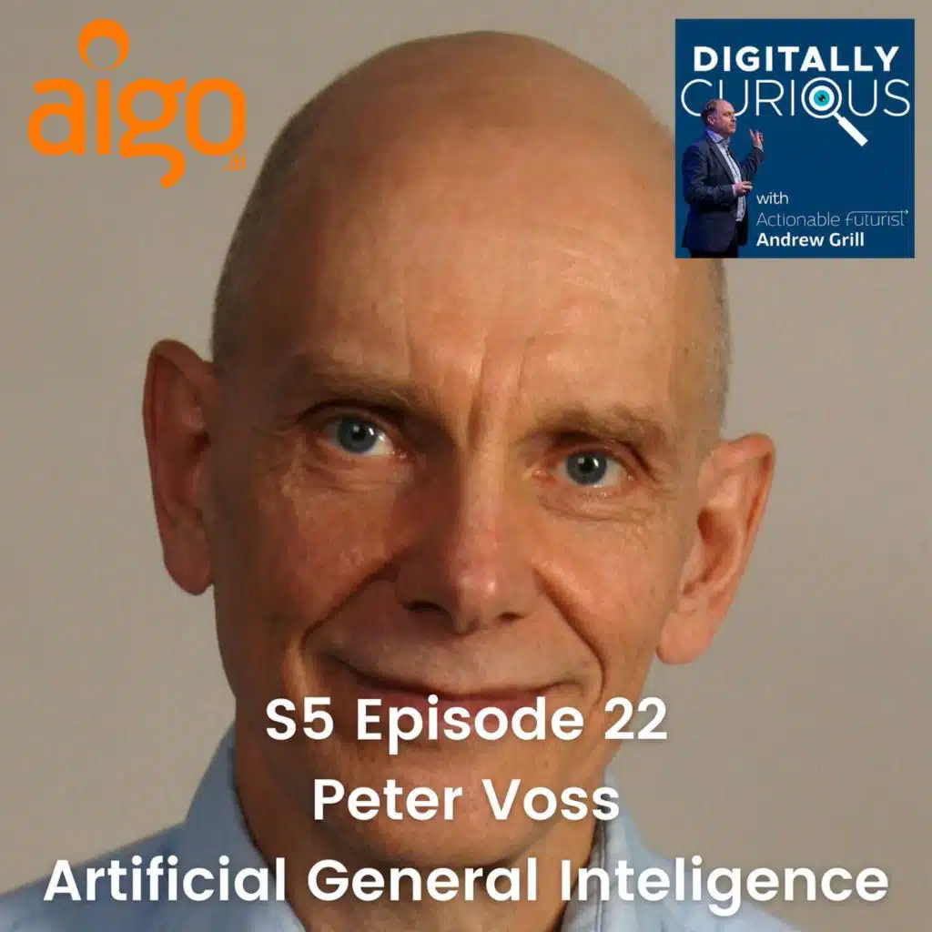 S5 Episode 22: Navigating the World of Artificial General  Intelligence with Peter Voss from Aigo.ai
