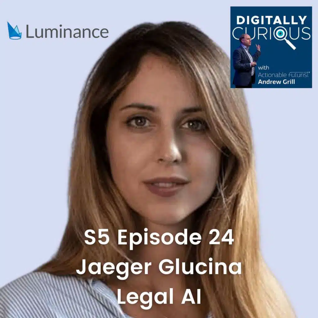 S5 Episode 24: Transforming the Legal Industry: The Role and Impact of AI with Jaeger Glucina from Luminance