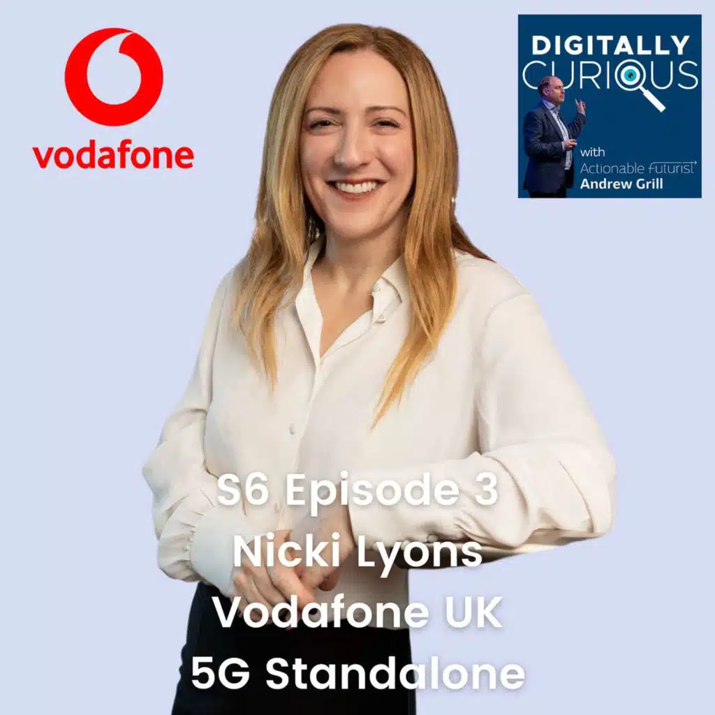 S6 Episode 3: Living in the moment - the opportunity for 5G Standalone with Nicki Lyons from Vodafone UK