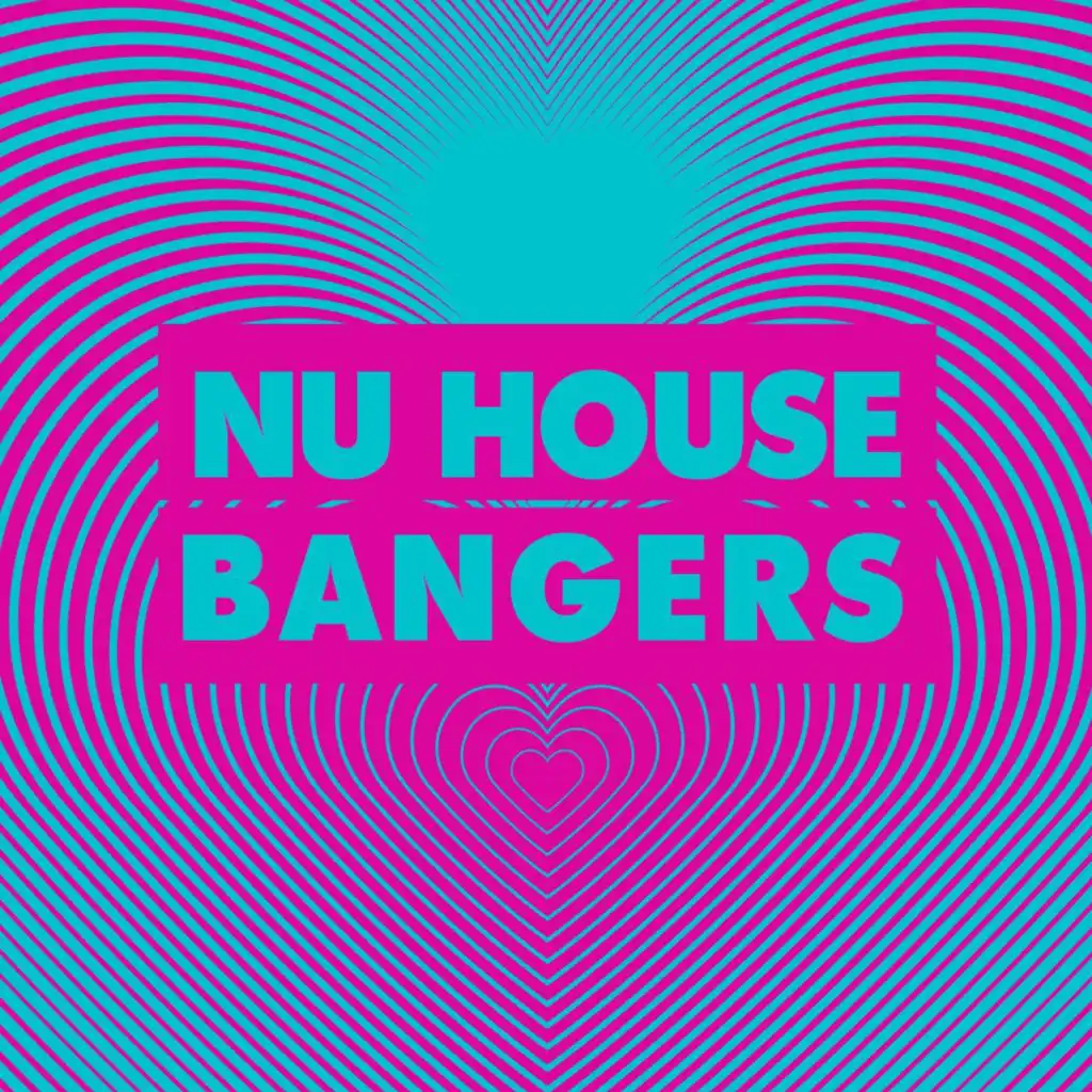 Nu House Bangers