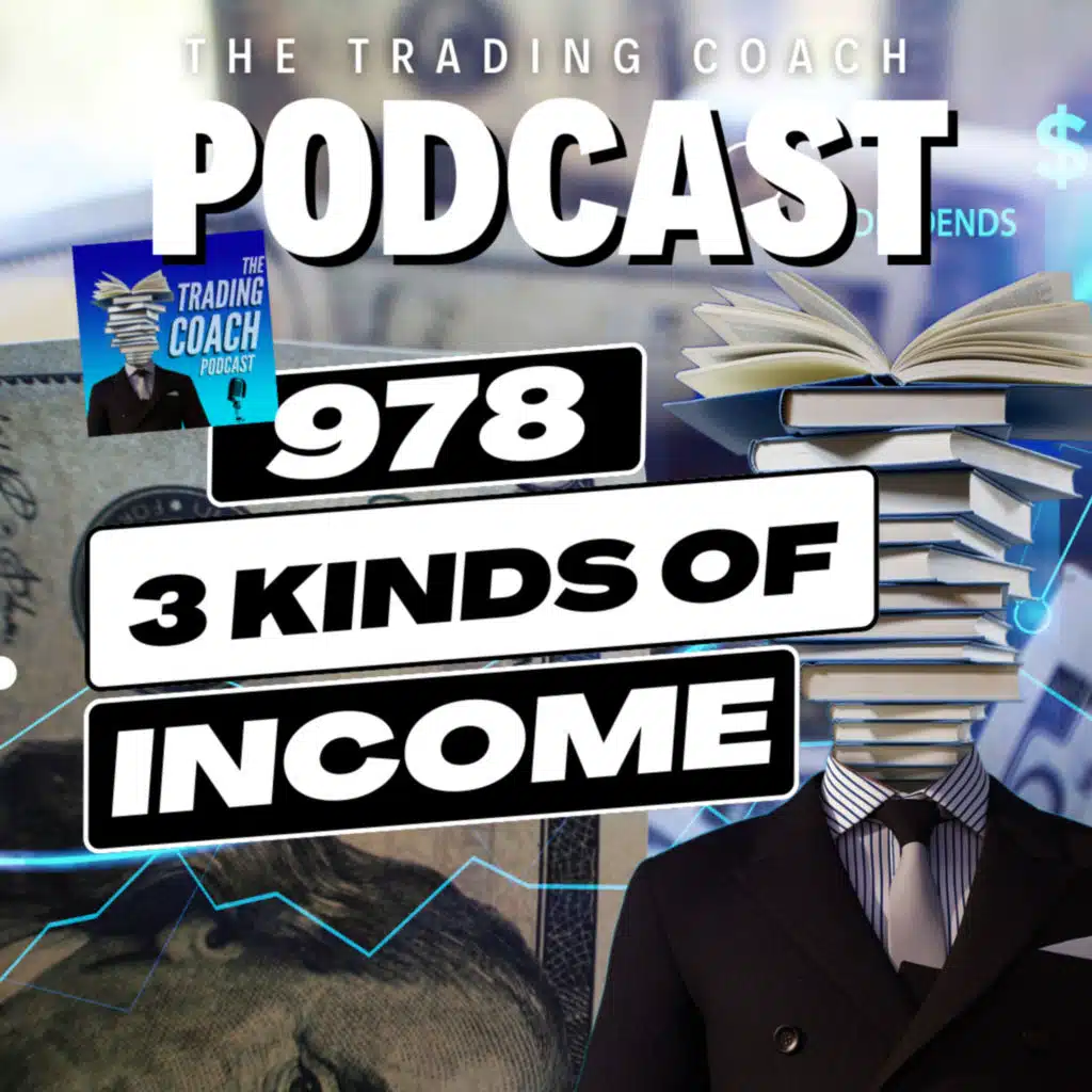978 - Earned v. Leveraged v. Passive Income
