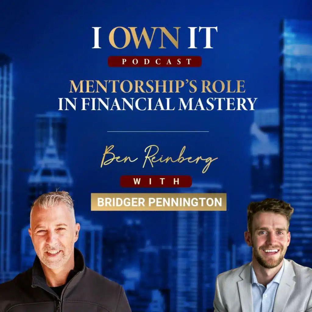 EP101: Mentorship’s Role in Financial Mastery with Bridger Pennington