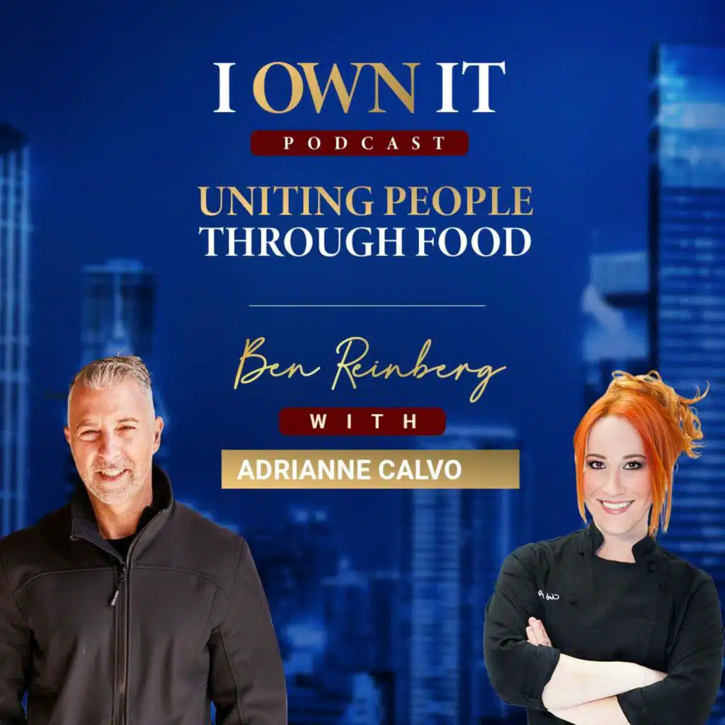 EP102: Uniting People Through Food with Adrianne Calvo
