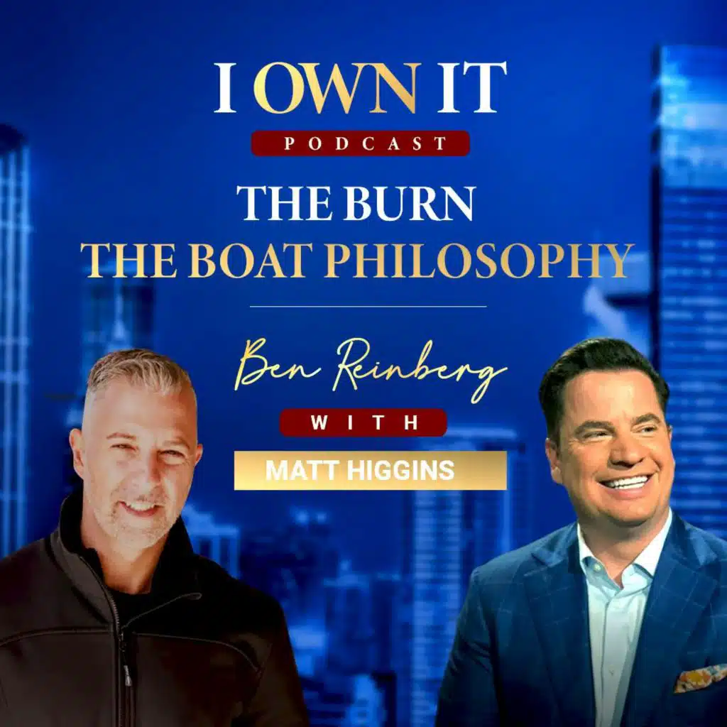 EP115: The Burn The Boat Philosophy with Matt Higgins