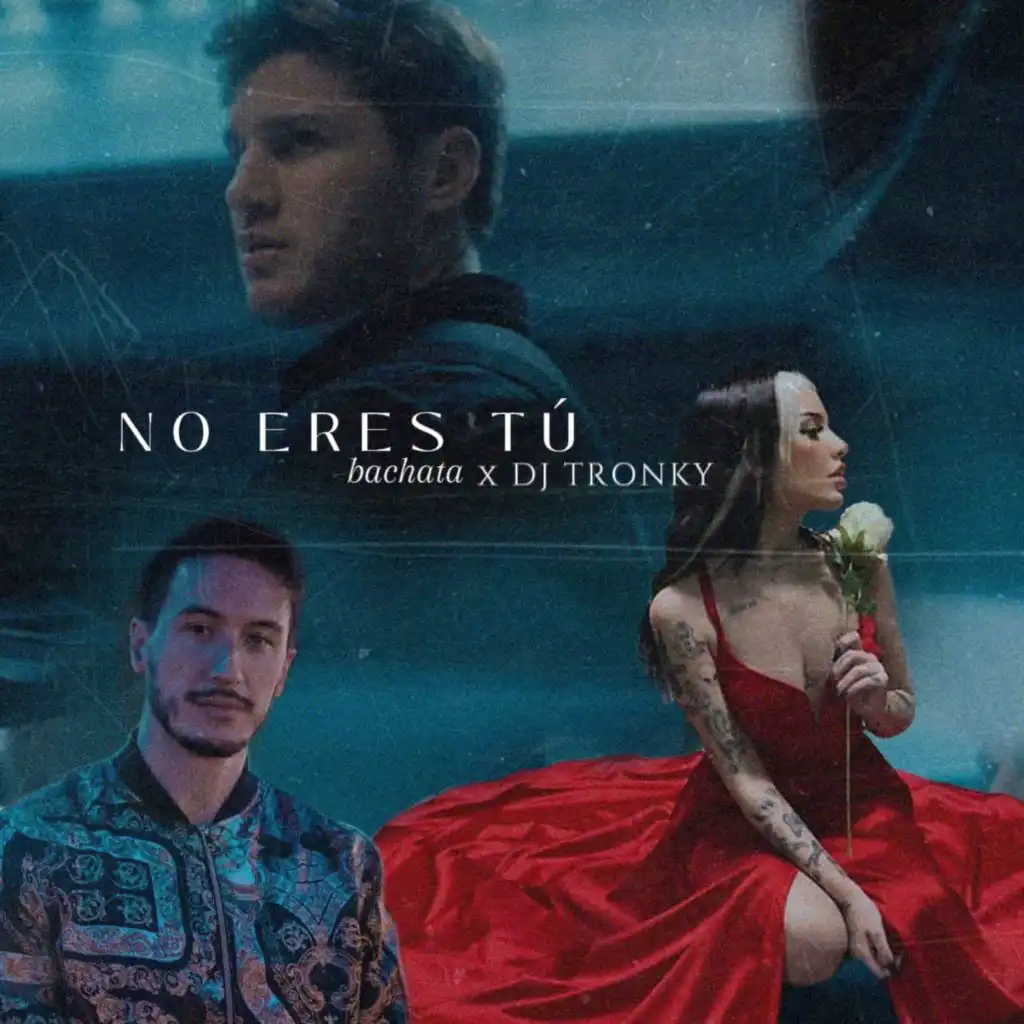 No Eres Tú (Bachata Versión) [feat. DJ Tronky]