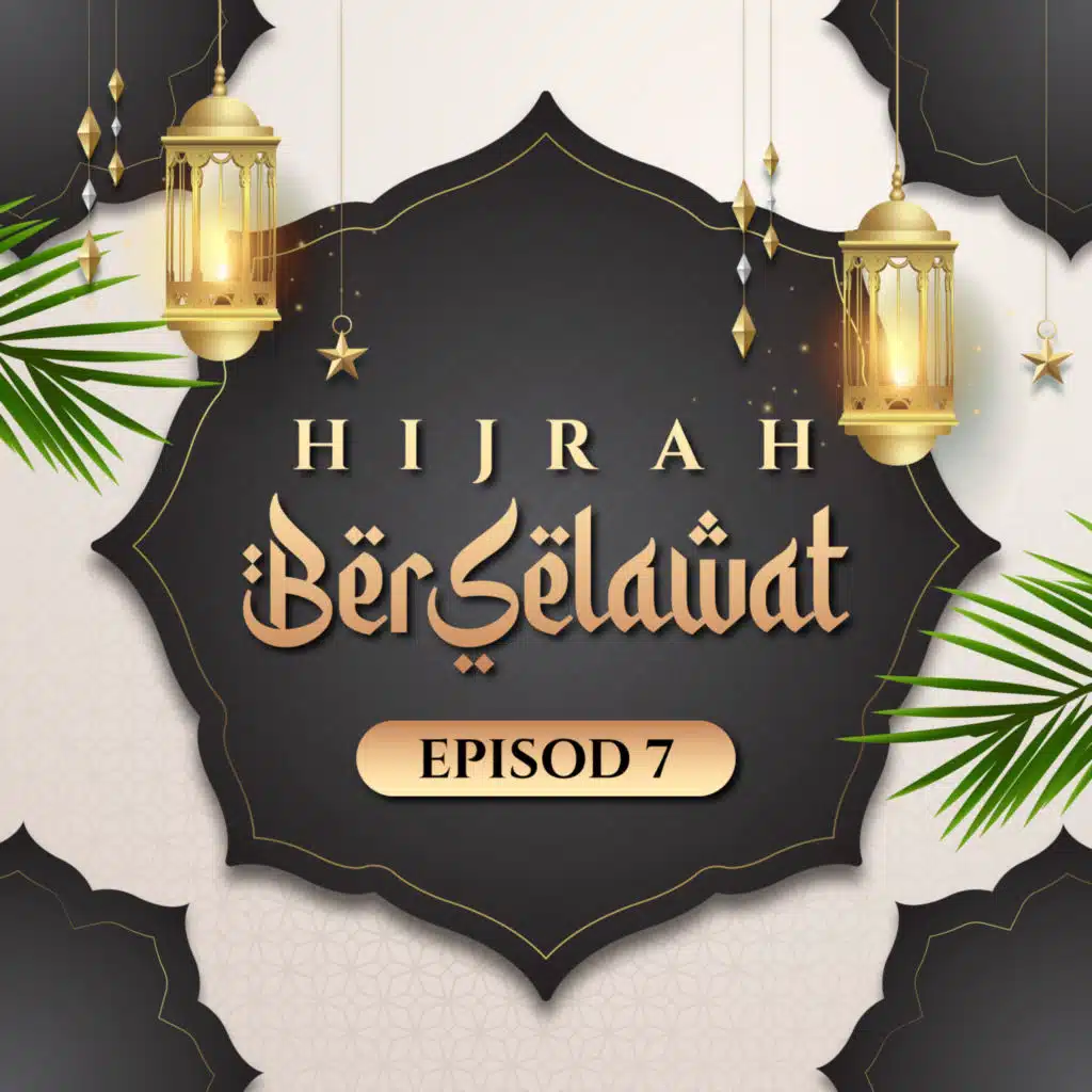 Hijrah Berselawat Episod 7