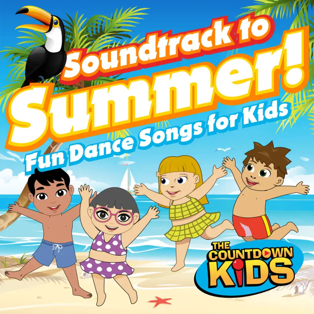 Soundtrack to Summer! (Fun Dance Songs for Kids)
