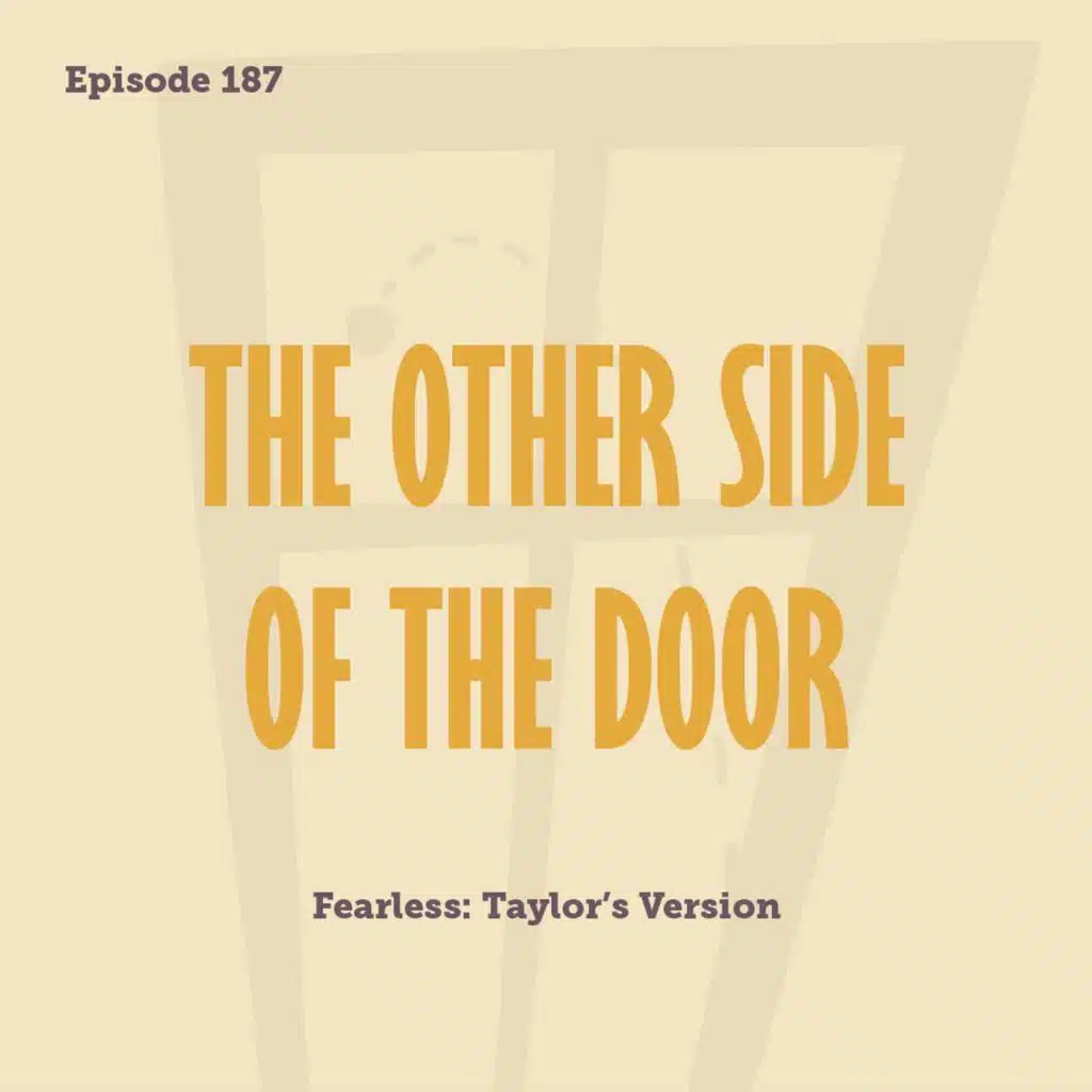 Tay to Z Episode 187: The Other Side of the Door