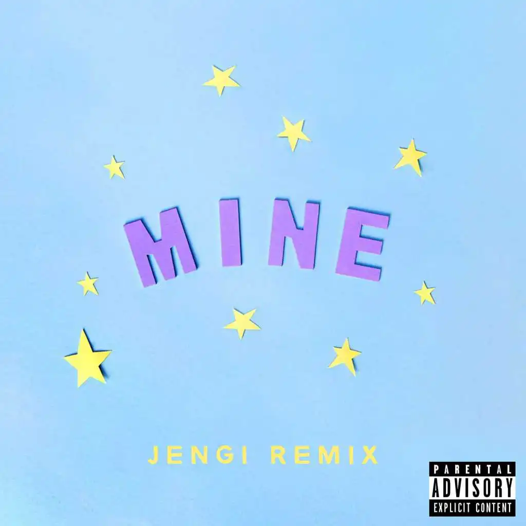 Mine (Bazzi vs. Jengi Remix)