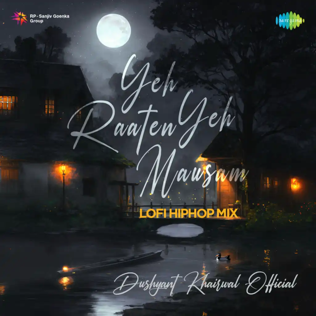 Yeh Raaten Yeh Mausam (LoFi Hip Hop Mix) [feat. Dushyant Khairwal Official]