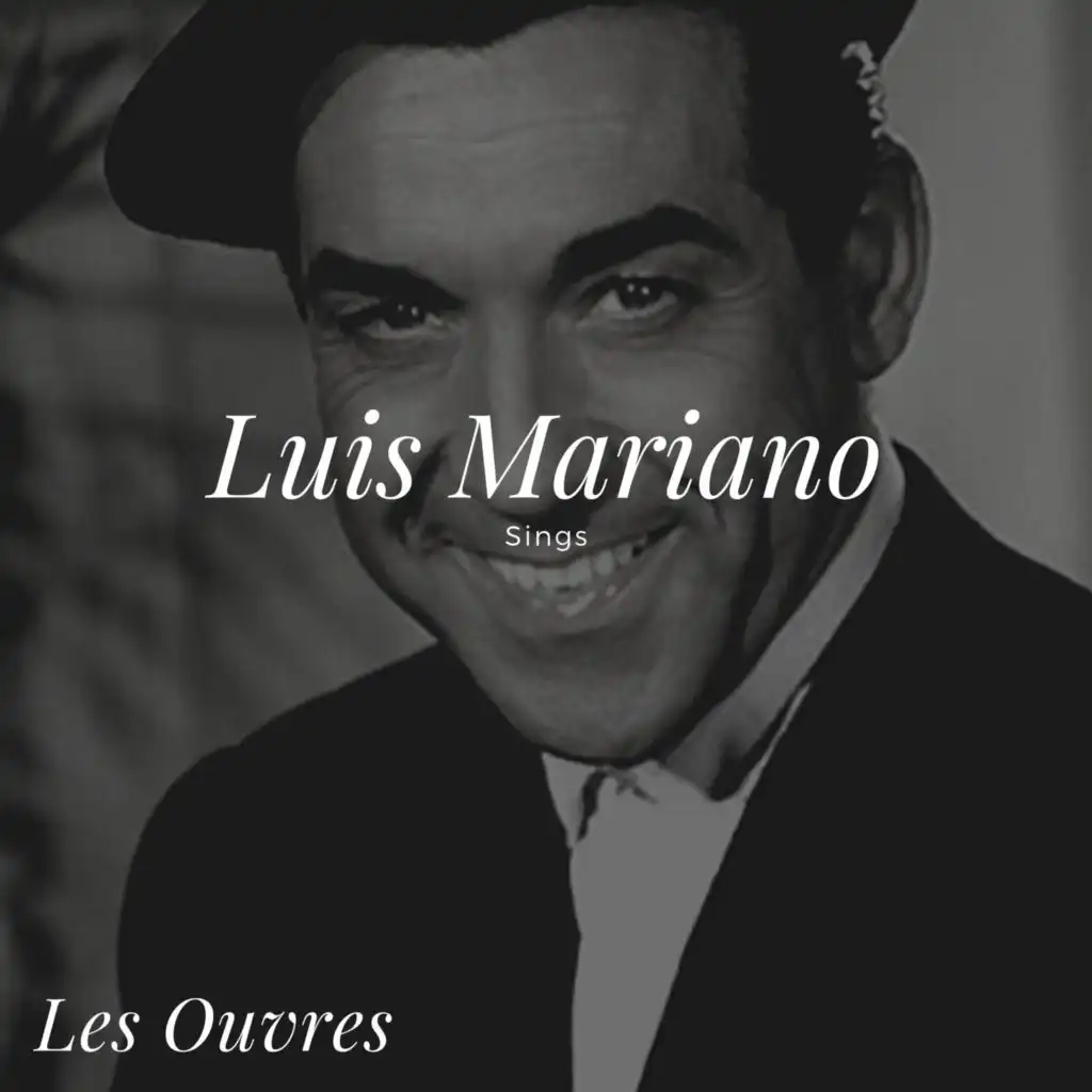 Luis Mariano Sings - Les Ouvres (feat. Annie Cordy)