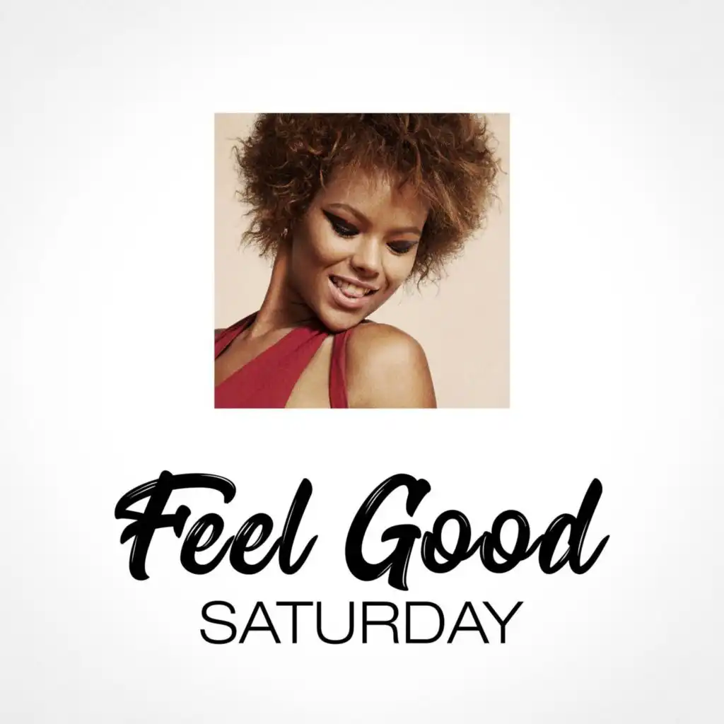 Feel Good Saturday