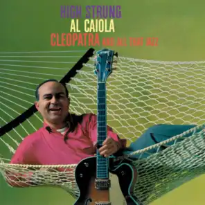Al Caiola. High Strung / Cleopatra and All That Jazz