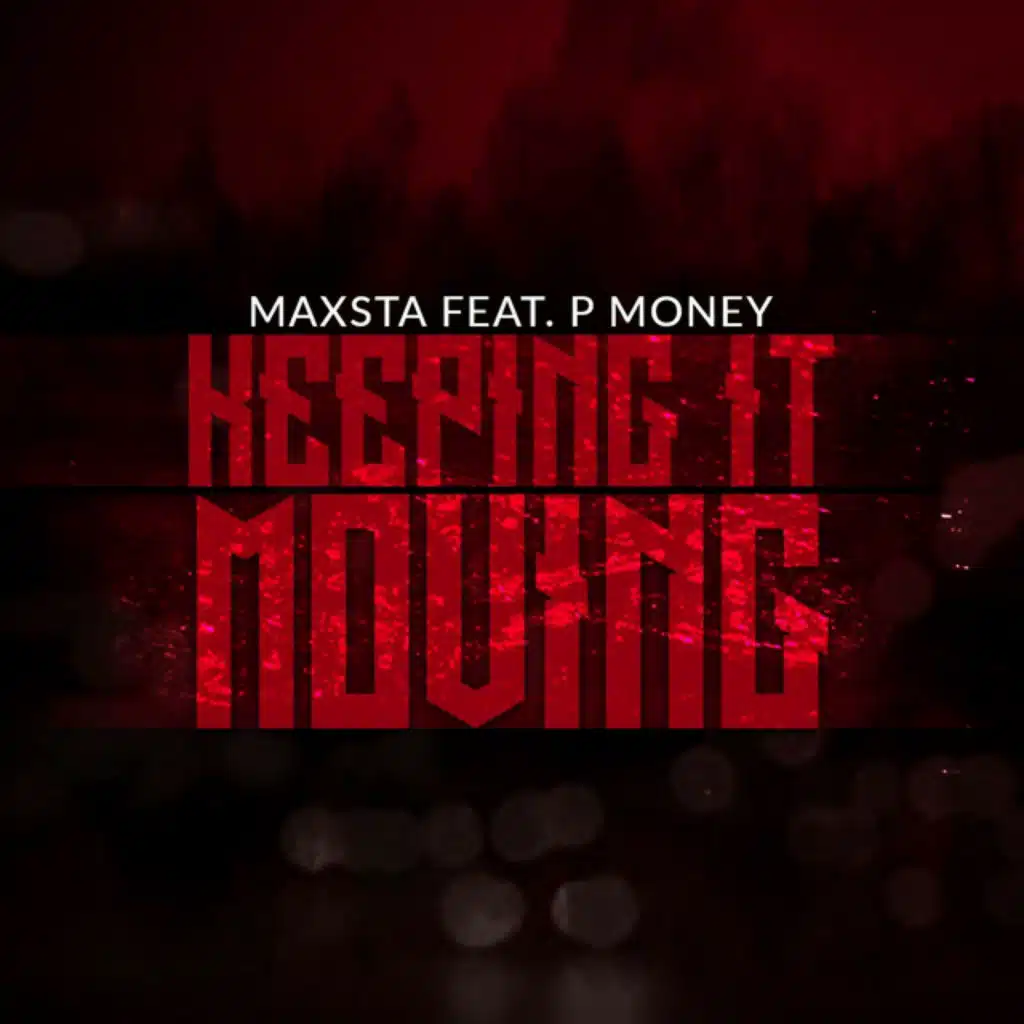 Keeping It Moving (feat. P Money)