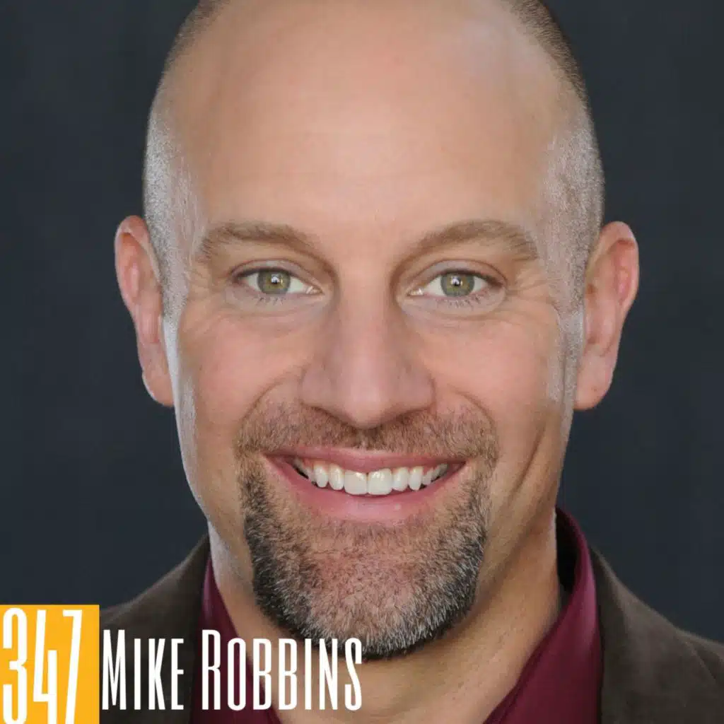 347 Mike Robbins - From Career-Ending Sports Injury to Successful Reinvention