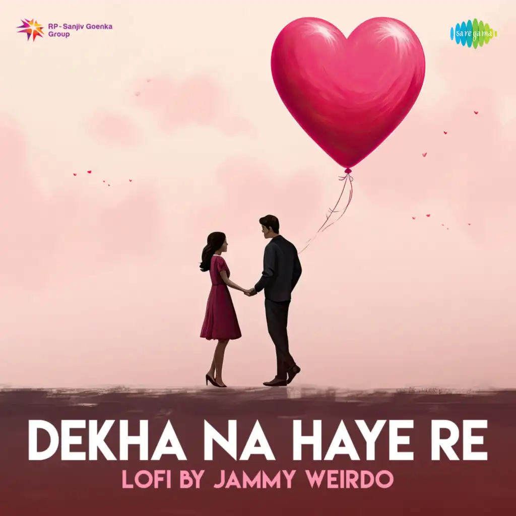 Dekha Na Haye Re (LoFi) [feat. Jammy Weirdo]