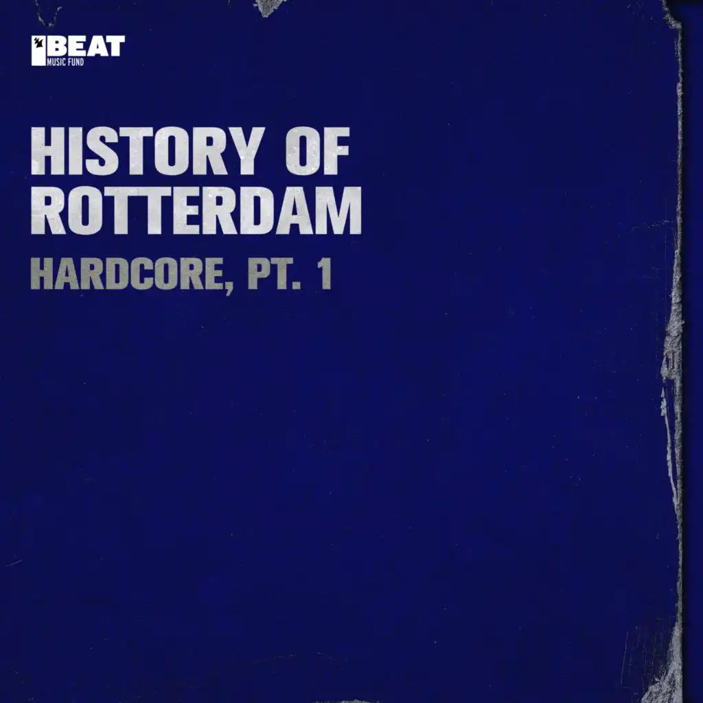 History of Rotterdam - Hardcore, Pt. 1