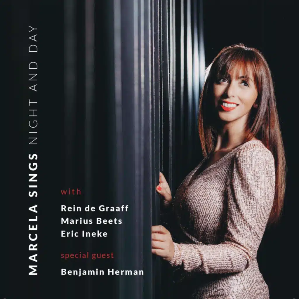 Marcela sings Night and Day (feat. Rein De Graaff, Marius Beets, Eric Ineke & Benjamin Herman)