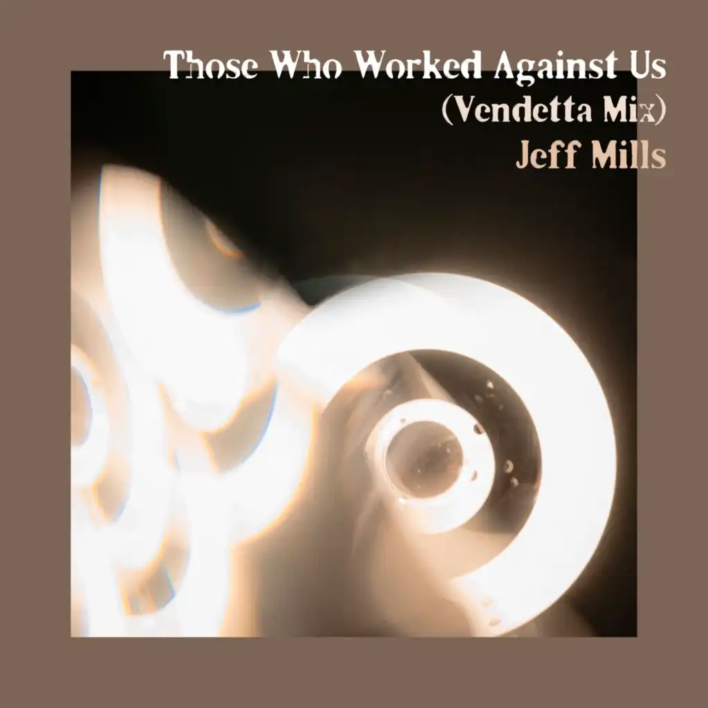 Those Who Worked Against Us (Vendetta Mix)