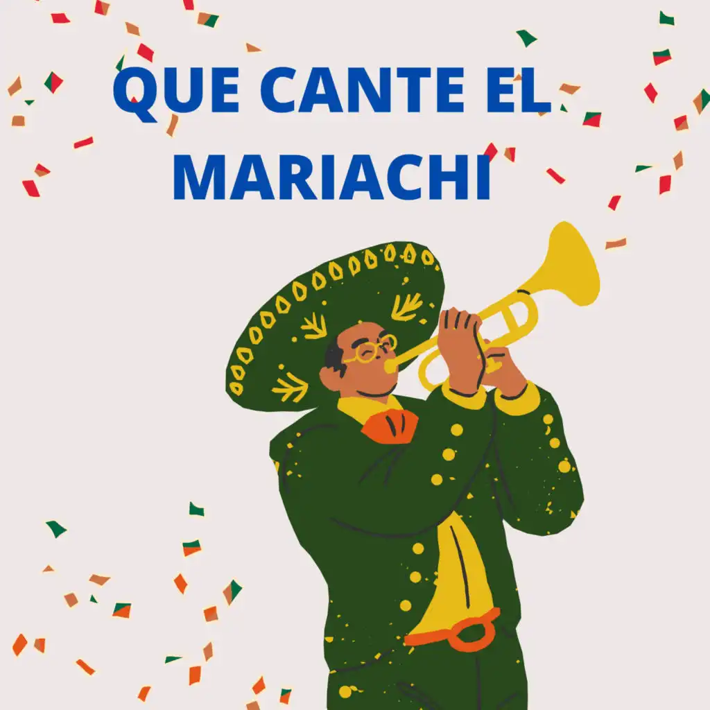 Que Cante El Mariachi