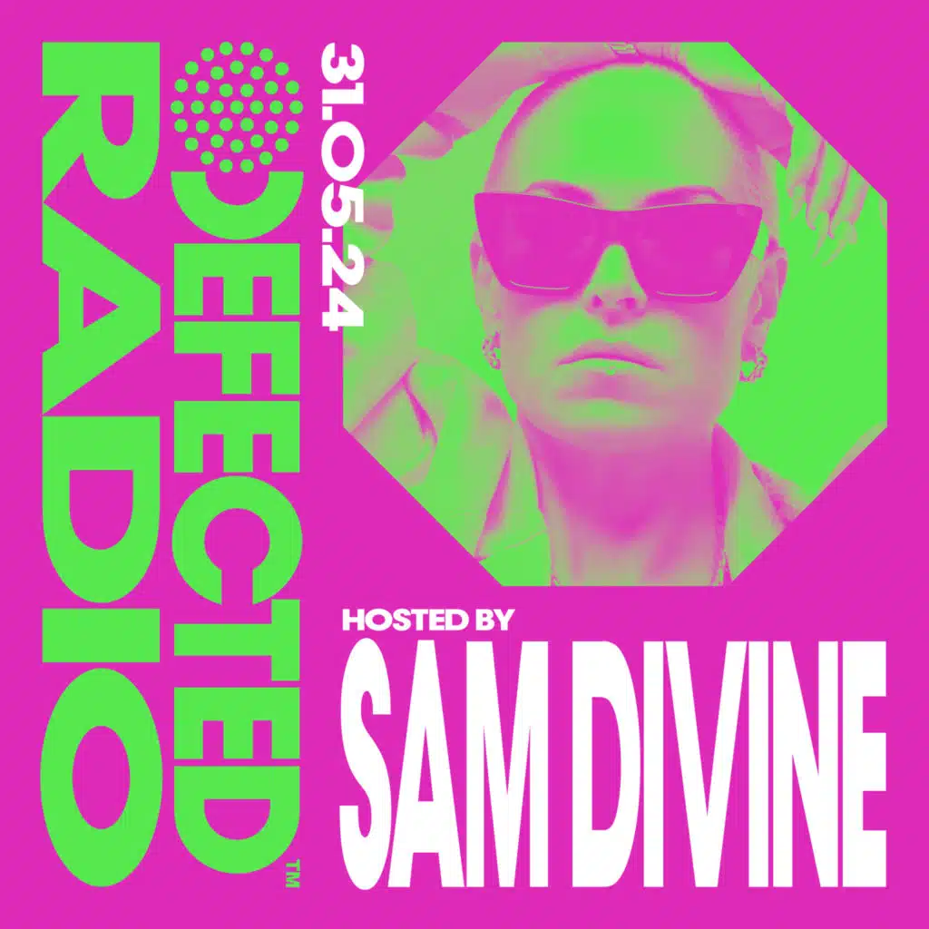 Defected Radio Show hosted by Sam Divine - 31-05-24
