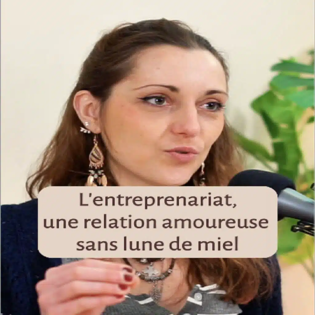 Épisode 121 - L'entreprenariat : une relation amoureuse option sans lune de miel, et toutes mes insécurités dans la face
