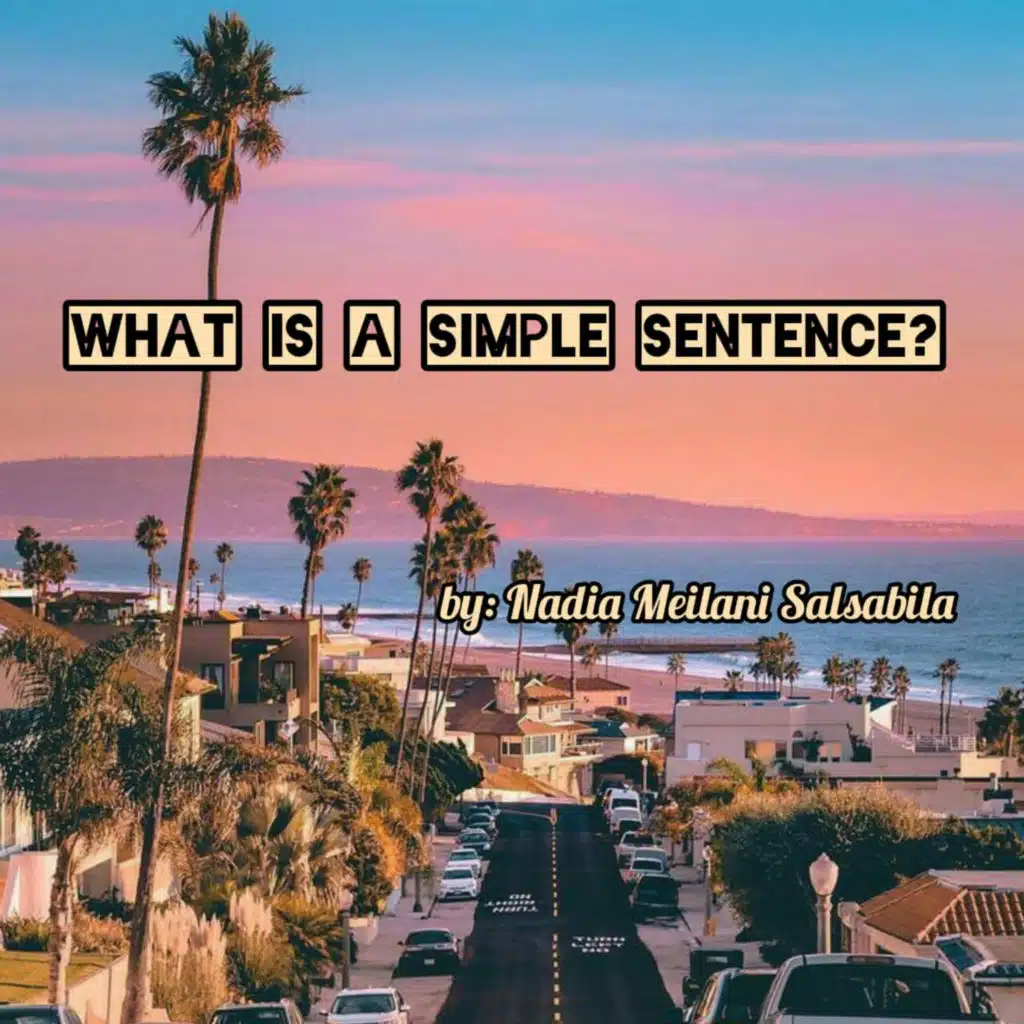 What is a Simple Sentence? (First Podcast by Nadia Meilani Salsabila)