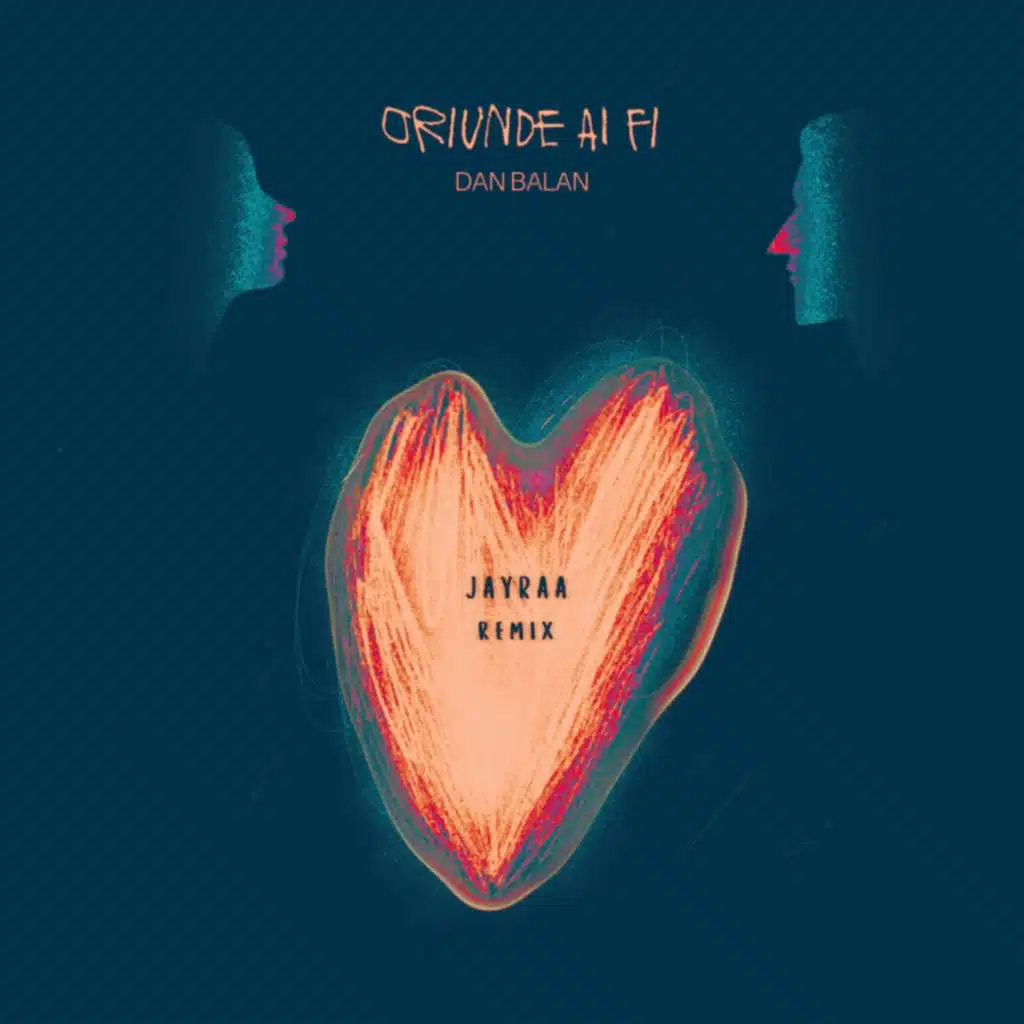 Oriunde ai fi (Jayraa Remix)
