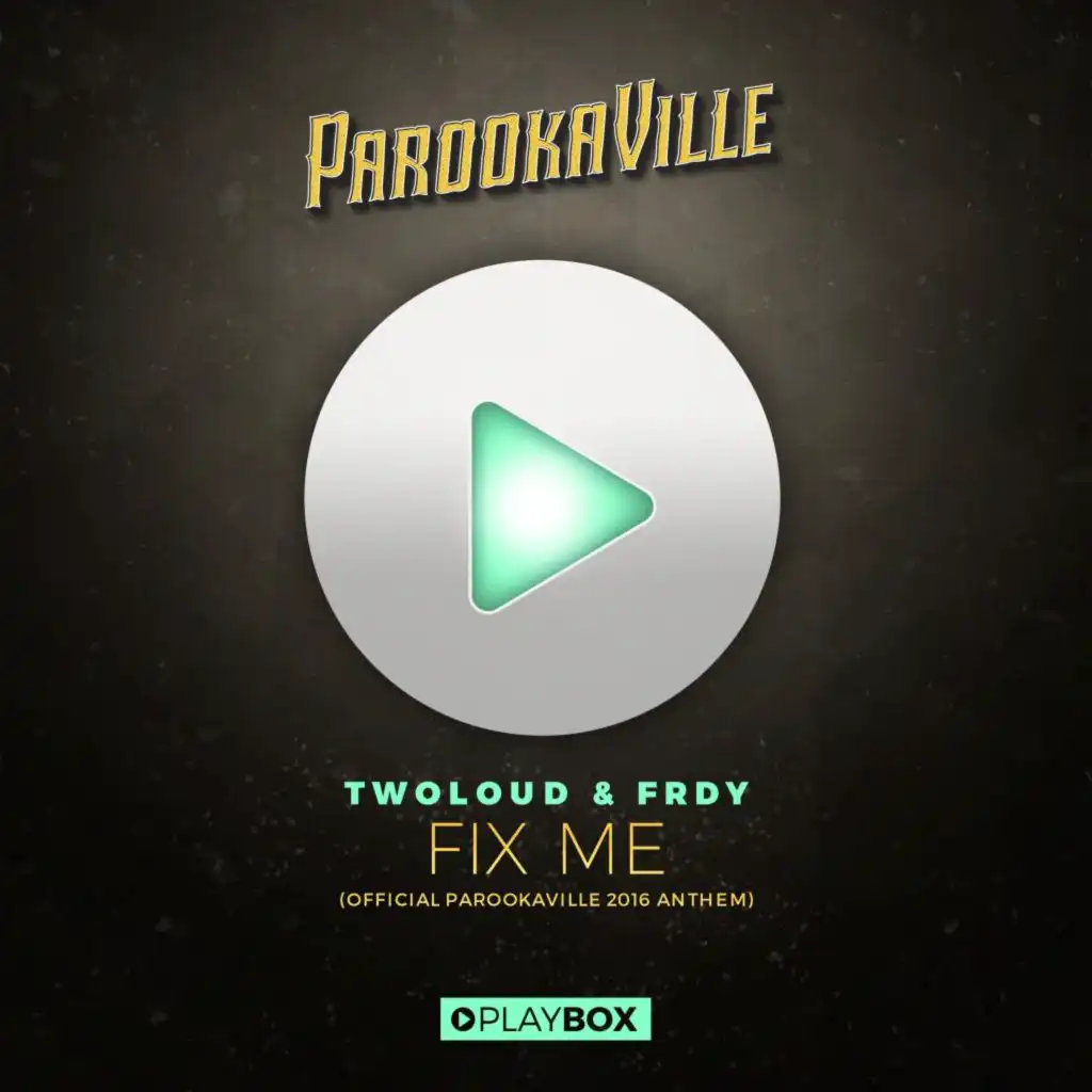 Fix Me (Official Parookaville 2016 Anthem) [Video Edit]
