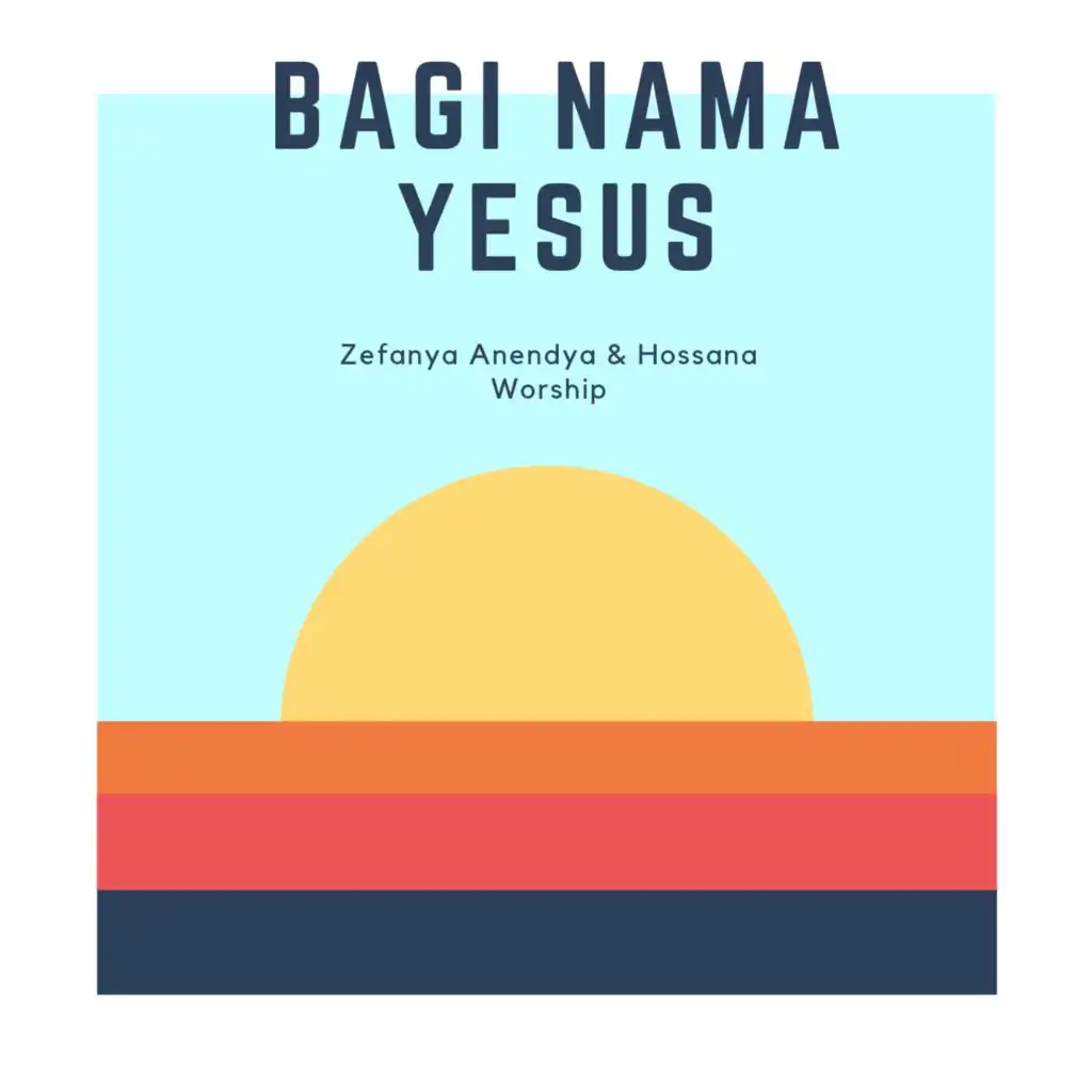 BAGI NAMA YESUS (feat. Hossana Worship)