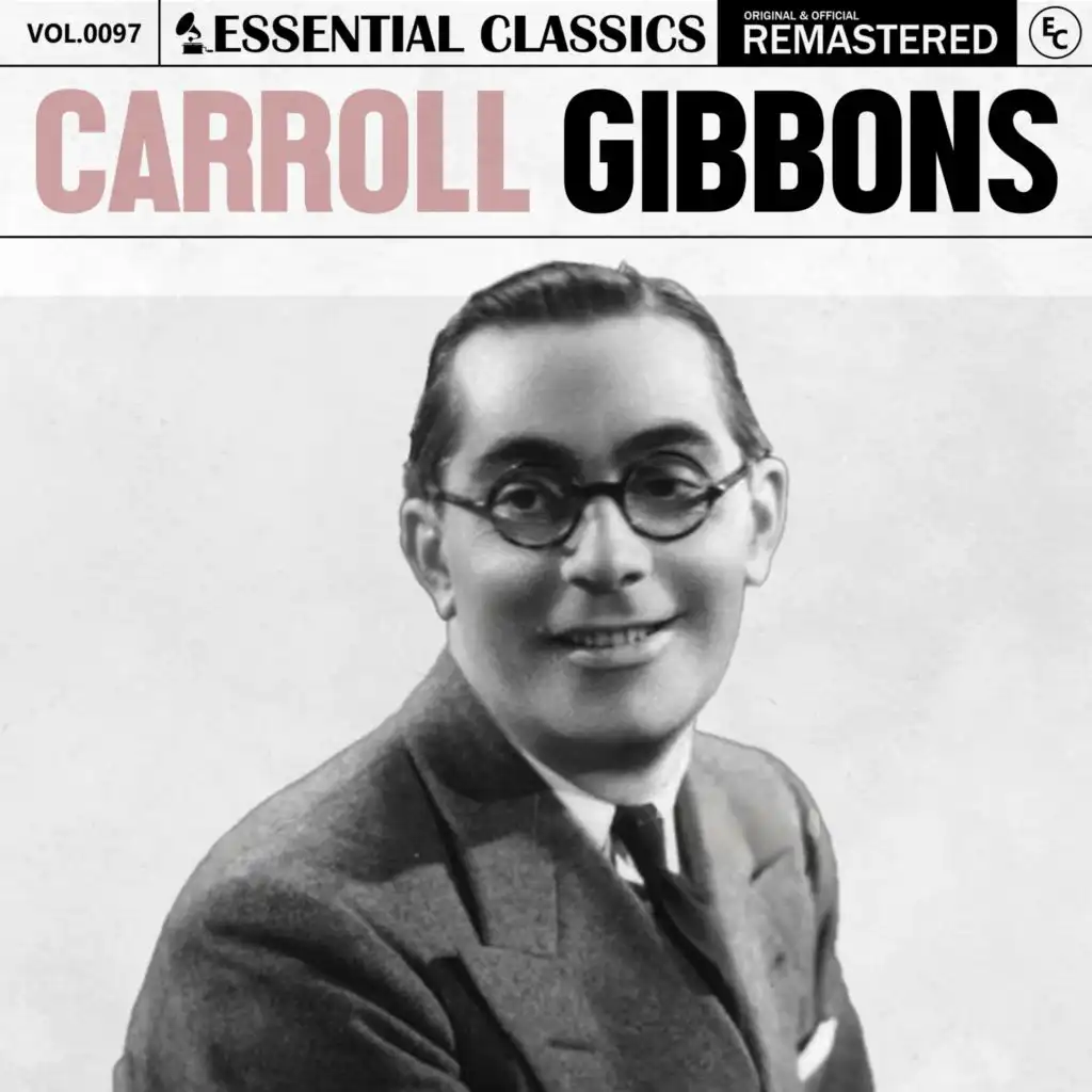 Essential Classics, Vol. 97: Carroll Gibbons