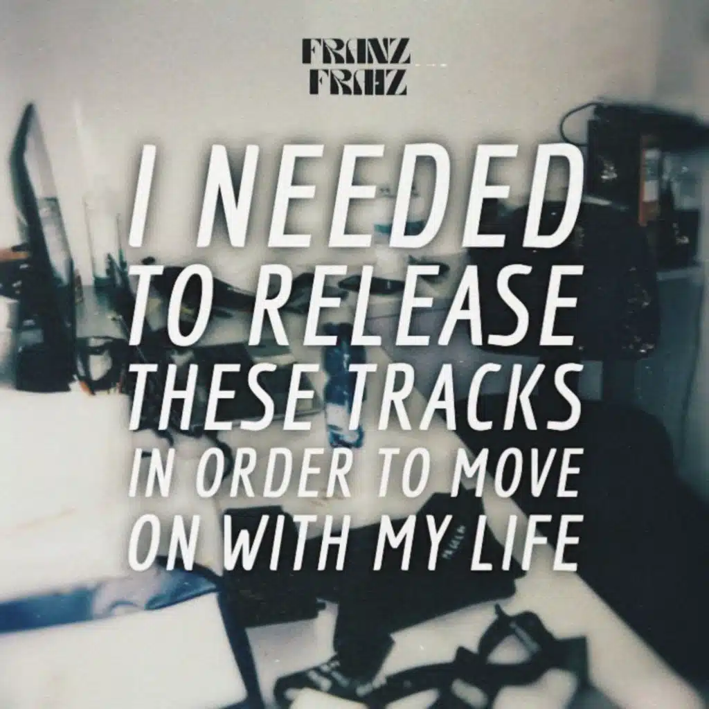 I NEEDED TO RELEASE THESE TRACKS IN ORDER TO MOVE ON WITH MY LIFE