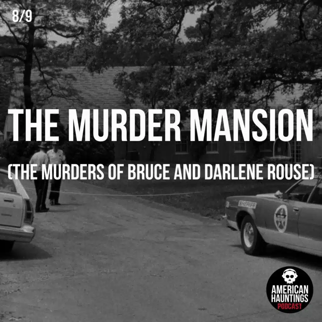 The Murder Mansion (The Murders Of Bruce And Darlene Rouse)
