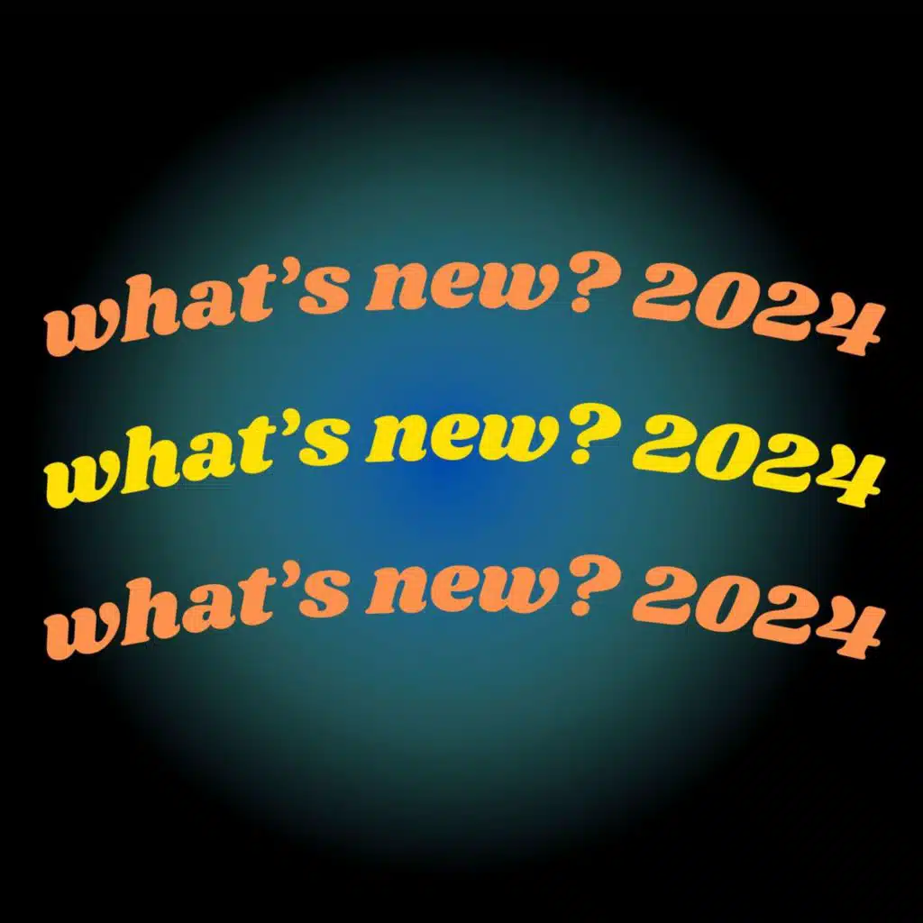 What's New? 2024