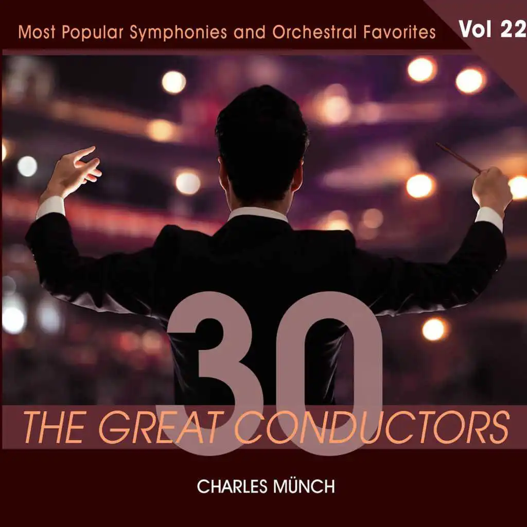 30 Great Conductors - Charles Münch, Vol. 22