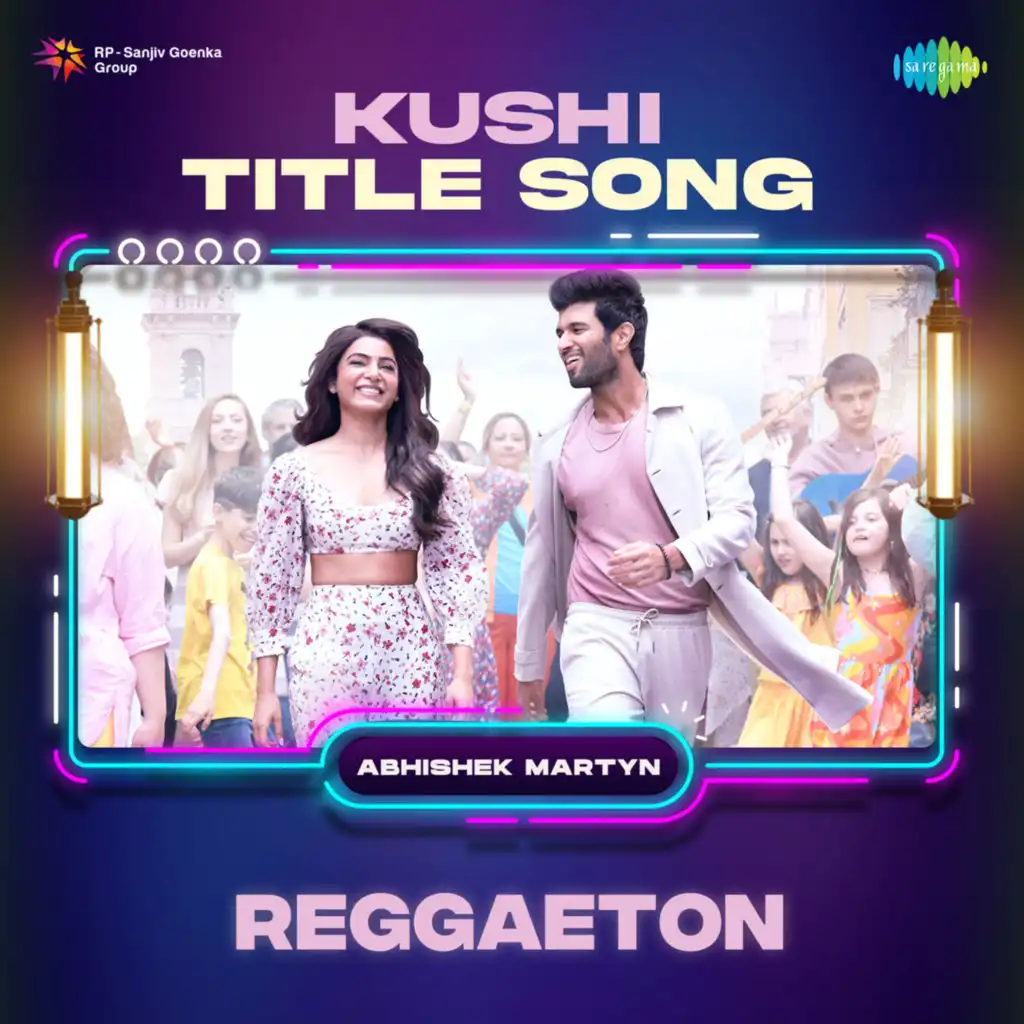 Kushi Title Song (Reggaeton) [feat. Abhishek Martyn]