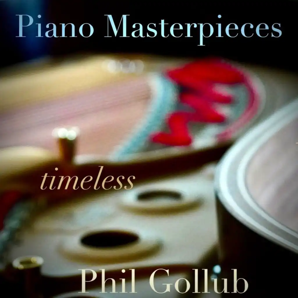 Piano Masterpieces (Timeless), played by Phil Gollub