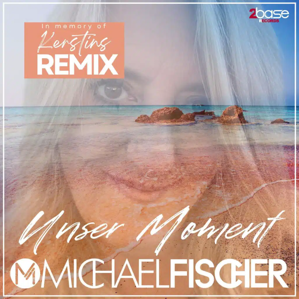 Unser Moment (In memory of Kerstin Remix) [feat. Michael Fischer]